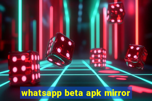 whatsapp beta apk mirror